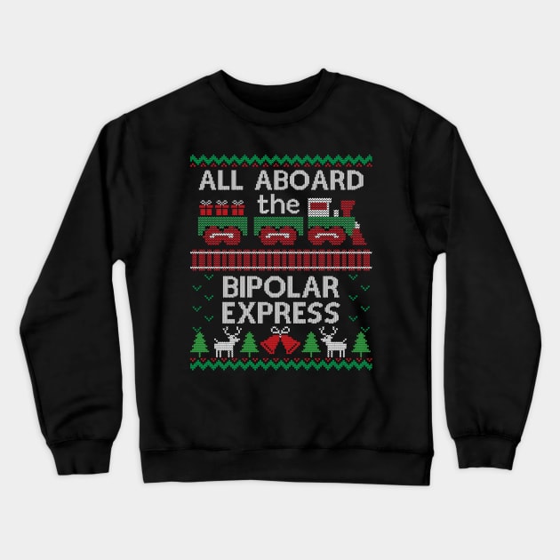 Ugly Christmas Sweater Bipolar Express Train Ugly Christmas Sweater Crewneck Sweatshirt TeePublic
